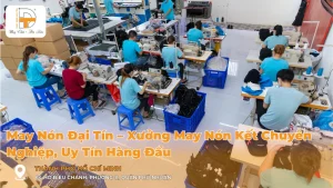 xưởng may nón đại tín chuyên may các loại mũ nón theo yêu cầu