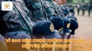 vì sao nên chọn xưởng may nón chuyên đồng phục